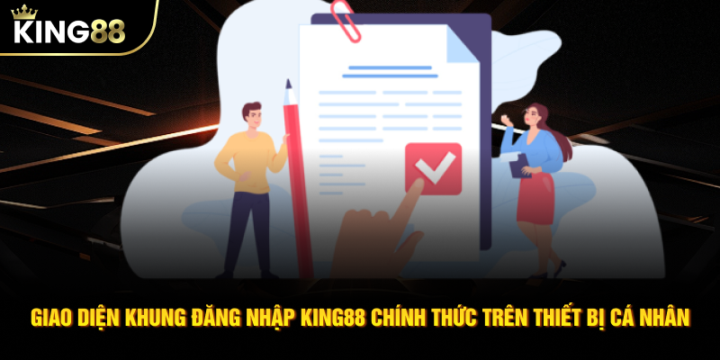 Giao diện khung đăng nhập KING88 chính thức trên thiết bị cá nhân