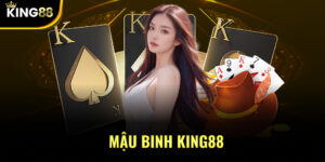Mậu Binh KING88