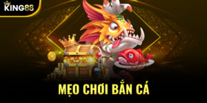 Mẹo Chơi Bắn Cá